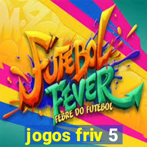 jogos friv 5